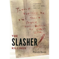 The Slasher Killings: A Canadian Sex-Crime Panic, 1945-1946 - Paperback