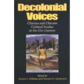Decolonial Voices: Chicana and Chicano Cultural Studies in the 21st Century - Paperback