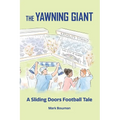 The Yawning Giant: A Sliding Doors Football Tale - Paperback
