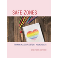 Safe Zones: Training Allies of Lgbtqia+ Young Adults - Paperback