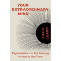 Your Extraordinary Mind: Psychedelics in the 21st Century and How to Use Them - Paperback