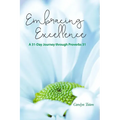 Embracing Excellence: A 31- Day Journey through Proverbs 31 - Paperback