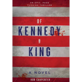 Of Kennedy & King - Hardcover