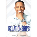 The Value Of Relationships: Principles To Building A Solid Foundation - Paperback