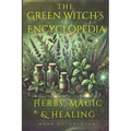 The Green Witch's Encyclopedia: Herbs, Magic & Healing - Paperback
