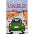 Driving with the Brakes On: How to Recognize and Renovate Thought Structures We Create That Steer Us Off Our Paths - Paperback