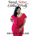 Saved, Sober & Sitting Pretty - Paperback