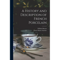 A History and Description of French Porcelain - Paperback