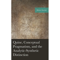 Quine, Conceptual Pragmatism, and the Analytic-Synthetic Distinction - Hardcover