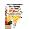 The Anti-Inflammatory Diet Cookbook for Lunch: Lots of Tasty Ideas for Your Lunches While Following the Anti-Inflammatory Diet - Paperback