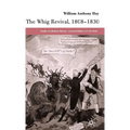 The Whig Revival, 1808-1830 - Hardcover