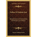 Fellow Of Infinite Jest: Recollections And Anecdotes Of William Lyon Phelps - Paperback