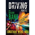 Driving Profits and Making Bank: How to Make Money Ridesharing and Grow Your Business - Paperback