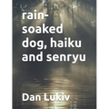 rain-soaked dog, haiku and senryu - Paperback