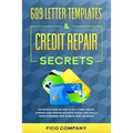609 Letter Templates & Credit Repair Secrets: The Detailed Guide on How To File a Credit Dispute, Eliminate Your Negative Accounts Quickly and Legally - Paperback
