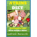 The Atkins Diet. Explained Easy: With Weekly Menu'. Also for Vegetarians and Vegans - Paperback