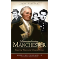 Remembering Manchester: Towering Titans and Unsung Heroes - Hardcover