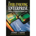 The Ever-Evolving Enterprise: Guidelines for Creating Your Company's Future - Hardcover