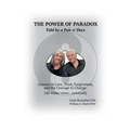 The Power of Paradox Told by a Pair o' Docs - Paperback