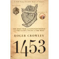 1453: The Holy War for Constantinople and the Clash of Islam and the West - Paperback