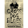 Cross Dog Blues: Book One of A Great Long Story to Tell - Paperback