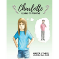 Charlotte: Learns to Forgive - Paperback