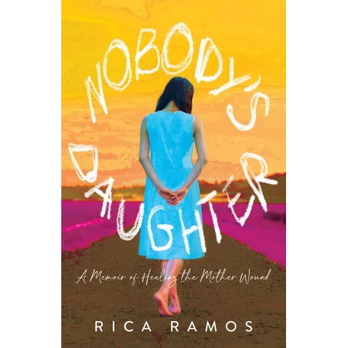 Nobody's Daughter: A Memoir of Healing the Mother Wound - Paperback