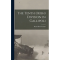 The Tenth (Irish) Division in Gallipoli - Hardcover