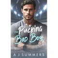 The Pucking Bad Boy: An Enemies to Lovers Secret Baby Hockey Romance - Paperback
