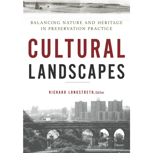 Cultural Landscapes: Balancing Nature and Heritage in Preservation Practice - Paperback