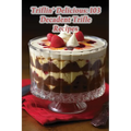 Triflin' Delicious: 103 Decadent Trifle Recipes - Paperback