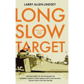 Long Slow Target - Hardcover