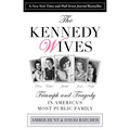 Kennedy Wives: Triumph and Tragedy in America's Most Public Family - Paperback