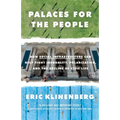 Palaces for the People: How Social Infrastructure Can Help Fight Inequality, Polarization, and the Decline of Civic Life - Paperback