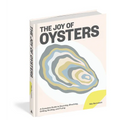 The Joy of Oysters: A Complete Guide to Sourcing, Shucking, Grilling, Broiling, and Frying - Hardcover