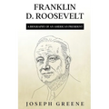 Franklin D. Roosevelt: A Biography of an American President - Paperback