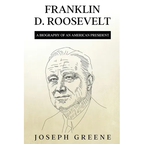 Franklin D. Roosevelt: A Biography of an American President - Paperback