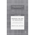 Bending the Arc of Innovation: Public Support of R&d in Small, Entrepreneurial Firms - Hardcover