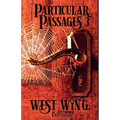 Particular Passages 3: West Wing - Paperback