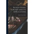 Blood-vessel Surgery and its Applications - Hardcover