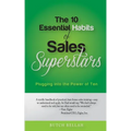The 10 Essential Habits of Sales Superstars: Plugging Into the Power of Ten - Paperback