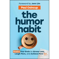 The Humor Habit: Rewire Your Brain to Stress Less, Laugh More, and Achieve More'er - Paperback