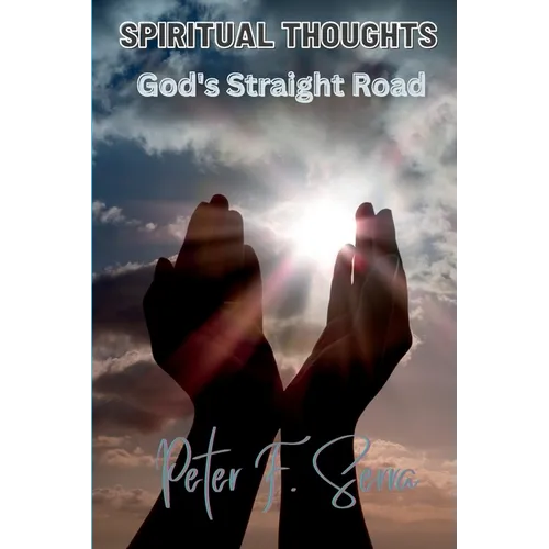 SPIRITUAL THOUGHTS God's Straight Road - Paperback