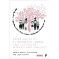 Experiences of Punishment, Abuse and Justice by Women and Families: Volume 2 - Paperback