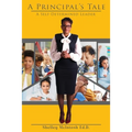 A Principal's Tale: A Self-Determined Leader - Paperback