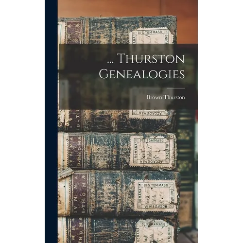 ... Thurston Genealogies - Hardcover