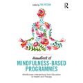 Handbook of Mindfulness-Based Programmes: Mindfulness Interventions from Education to Health and Therapy - Paperback