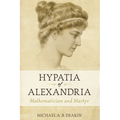 Hypatia of Alexandria: Mathematician and Martyr - Hardcover