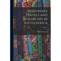 Missionary Travels and Researches in South Africa; Volume 1 - Paperback