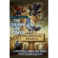 The Squawk of Power (A Political Fable for Birds Who've Had Enough) - Paperback